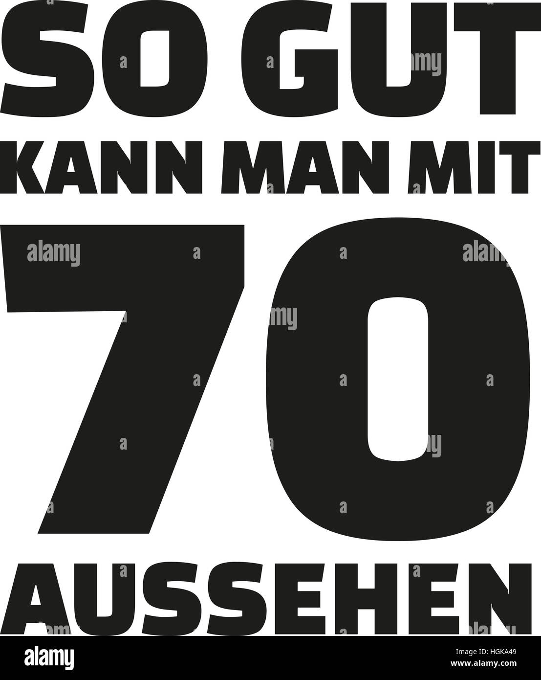 Settantesimo compleanno tedesco - Questo è quanto di buono si può guardare con 70 anni Foto Stock