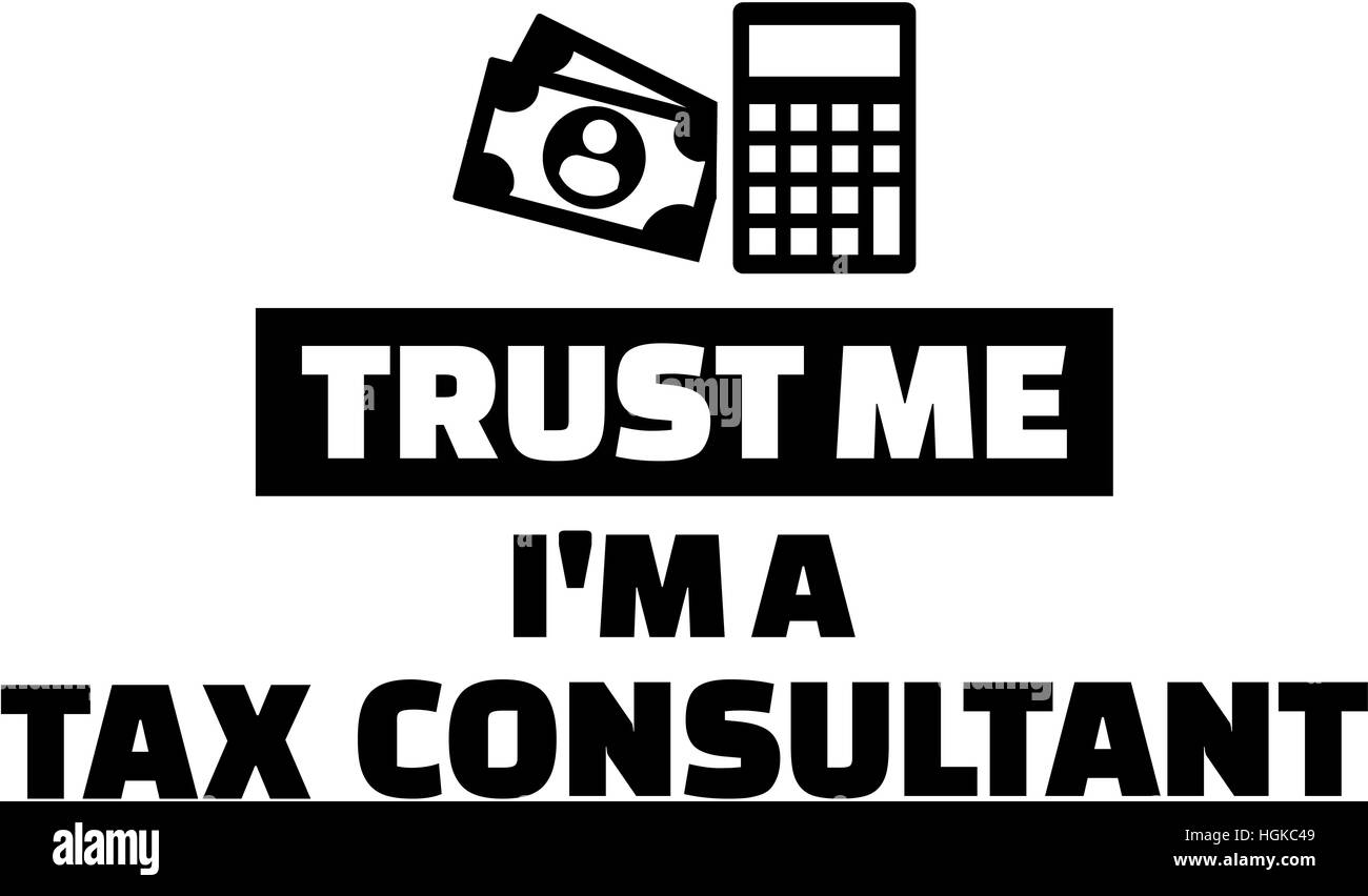 Trust me io sono un consulente fiscale Foto Stock