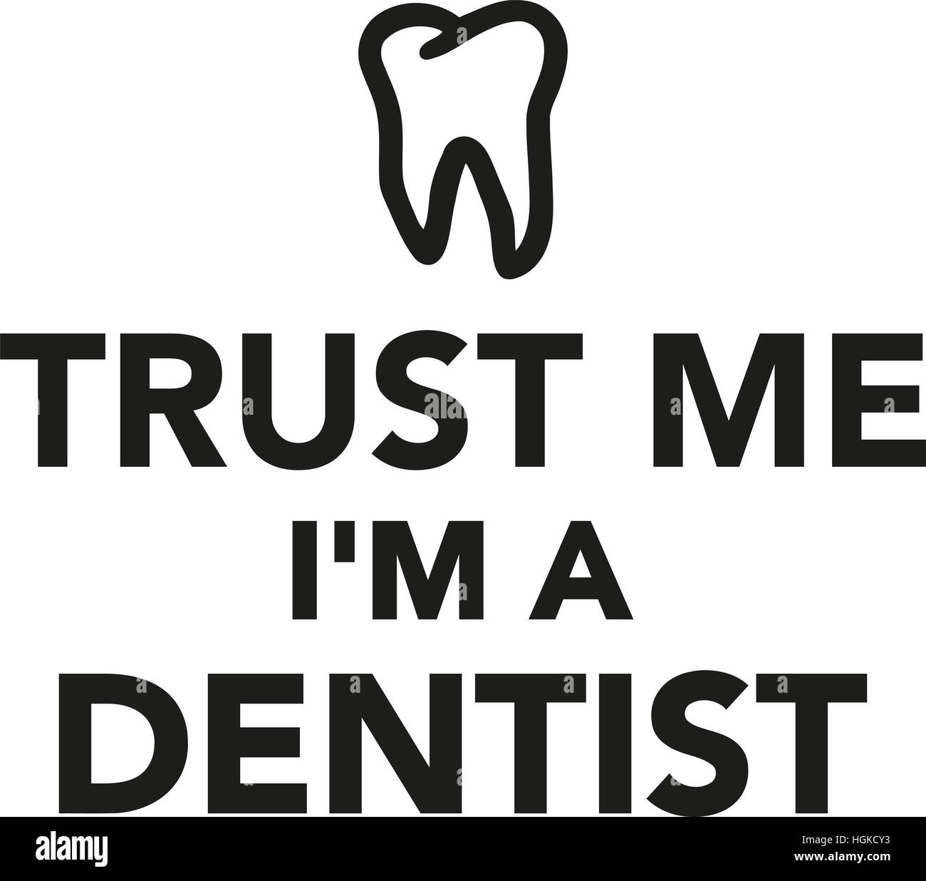 Trust me io sono un dentista Foto Stock