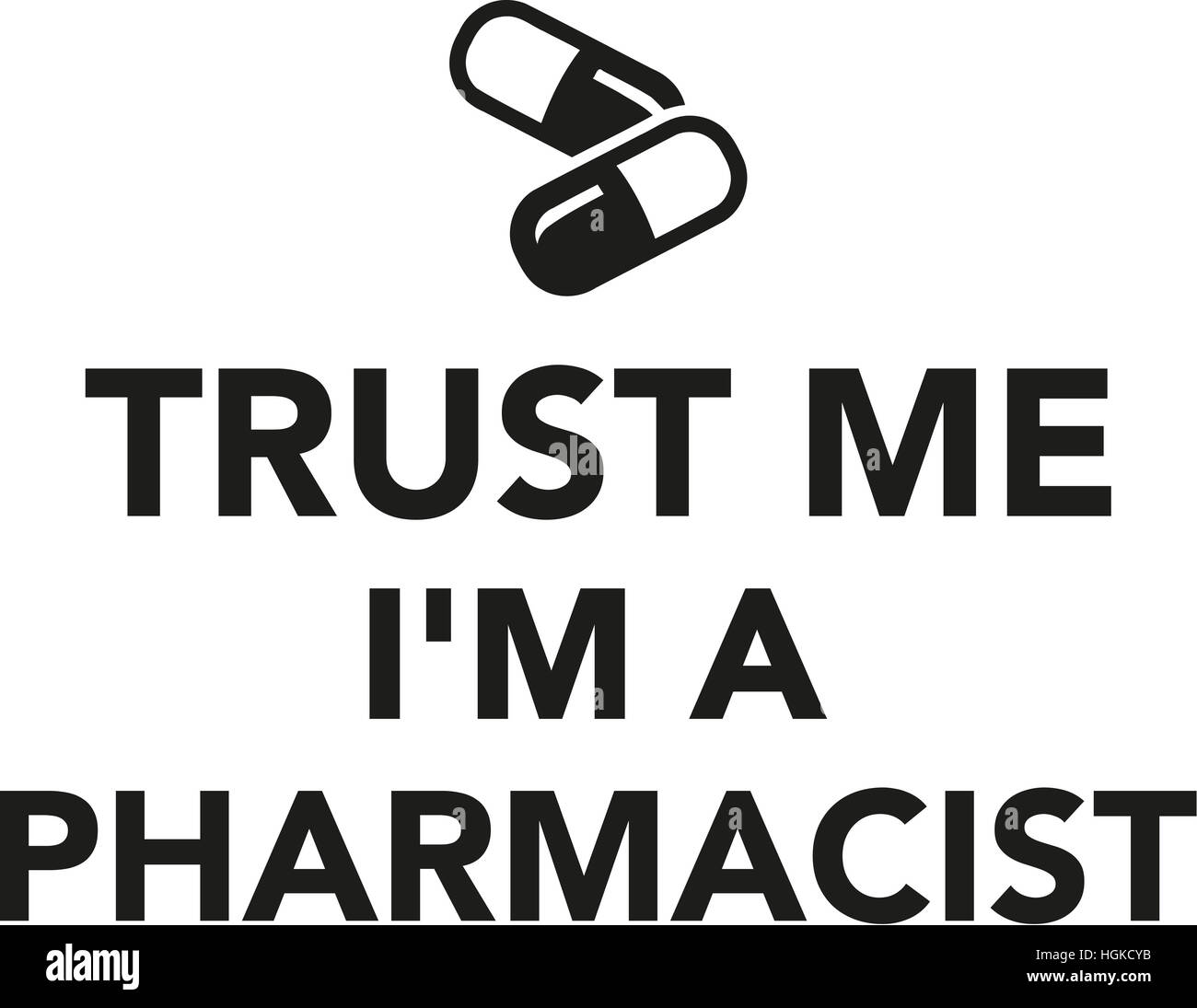 Trust me sto un farmacista Foto Stock