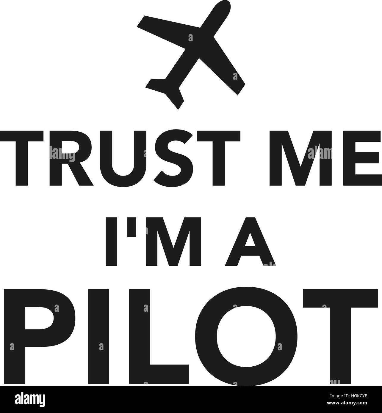 Trust me io sono un pilota Foto Stock