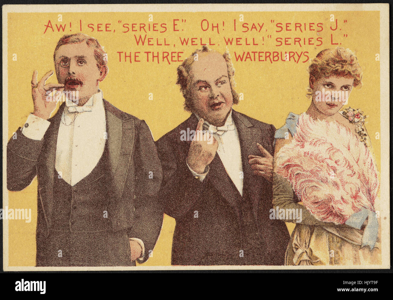 Aw! Vedo, 'Serie E.' Oh! Io dico. 'Serie J." Bene, bene, bene! 'Serie L. " tre Waterburys. Foto Stock