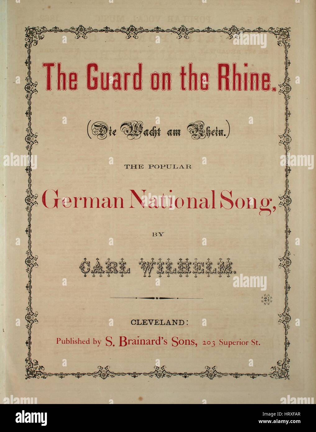 Foglio di musica immagine copertina della canzone "La protezione del Reno (Die Wacht am Rhein) Il popolare nazionale tedesco di Song', con paternitã originale lettura delle note "da Carl Wilhelm', Stati Uniti, 1870. L'editore è elencato come 'S. Brainard Sons, 203 Superior Sant', la forma della composizione è 'strofico con chorus', la strumentazione è 'pianoforte e voce", la prima riga indica 'Ci arriva una chiamata come il tuono peal, interruttori ruggito, Clank di acciaio', e l'illustrazione artista è elencato come 'Nessuno'. Foto Stock