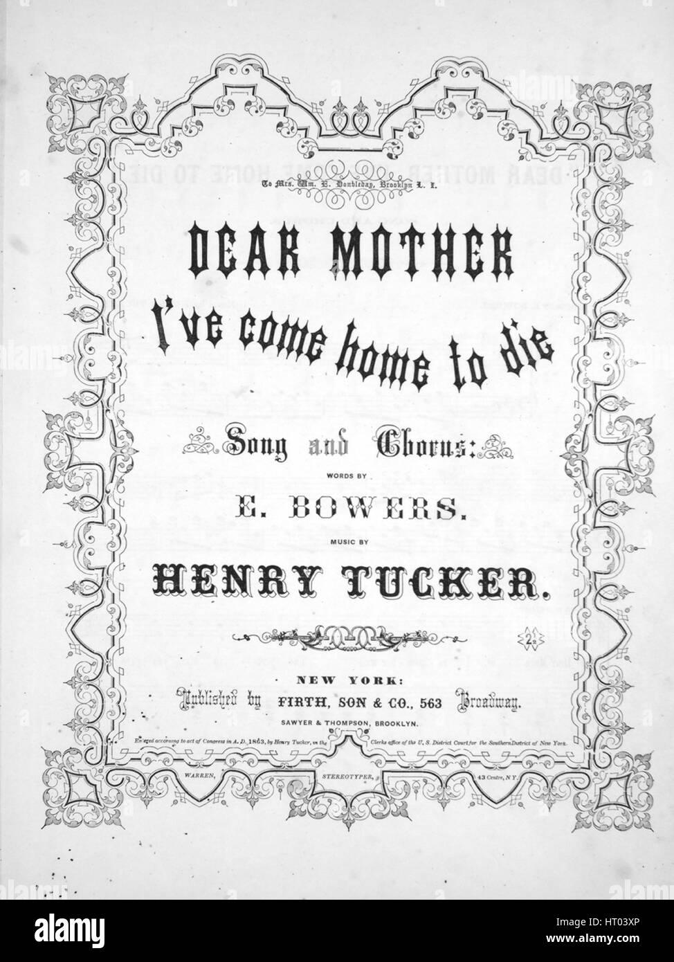Foglio di musica immagine di copertina del brano 'Dear Madre ho venuto a casa a morire Song e coro", con paternitã originale lettura delle note "Parole da E Bowers musiche di Henry Tucker', Stati Uniti, 1863. L'editore è elencato come 'Firth, Figlio e Co., 563 Broadway', la forma della composizione è 'strofico con chorus', la strumentazione è 'pianoforte e voce", la prima riga indica 'orecchio madre, mi ricordo bene il bacio di separazione che avete dato a me", e l'illustrazione artista è elencato come 'Warren, Stereotyper, 43 Centro San N.Y.". Foto Stock