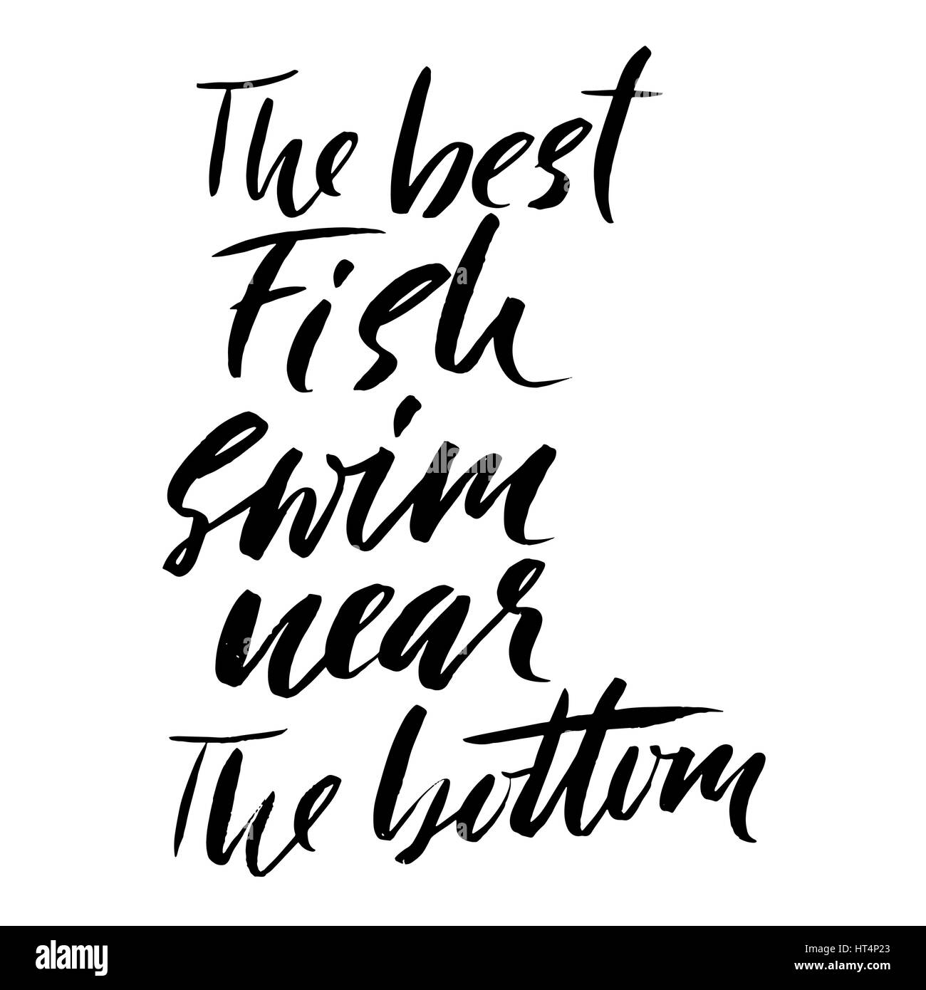 Il miglior pesce nuotare vicino al fondo. Disegnato a mano proverbio lettering. Vettore design tipografia. Iscrizione manoscritta Illustrazione Vettoriale