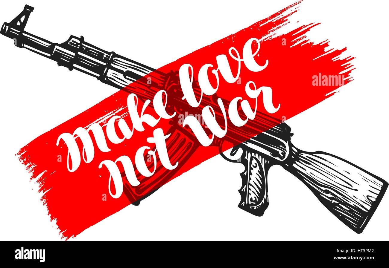 Fare l'amore non la guerra, etichetta. Fucile da assalto simbolo. Lettering, calligrafia illustrazione vettoriale Illustrazione Vettoriale