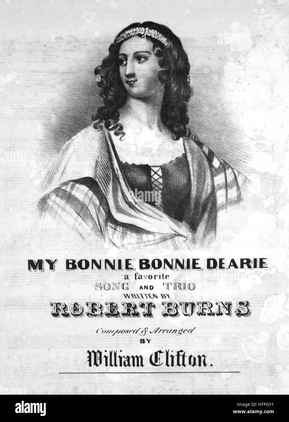 Foglio di musica immagine di copertina del brano 'My Bonnie Bonnie cara una canzone preferita e il Trio", con paternitã originale lettura delle note " scritto da Robert Burns composto e arrangiato da William Clifton', 1836. L'editore è elencato come '', la forma della composizione è 'strofico con chorus', la strumentazione è 'pianoforte e voce (solo e trio)', la prima linea recita "Hark l' Mavis ev'ning ha cantato, suonando Clouden's woods amang', e l'illustrazione artista è elencato come 'Nessuno'. Foto Stock