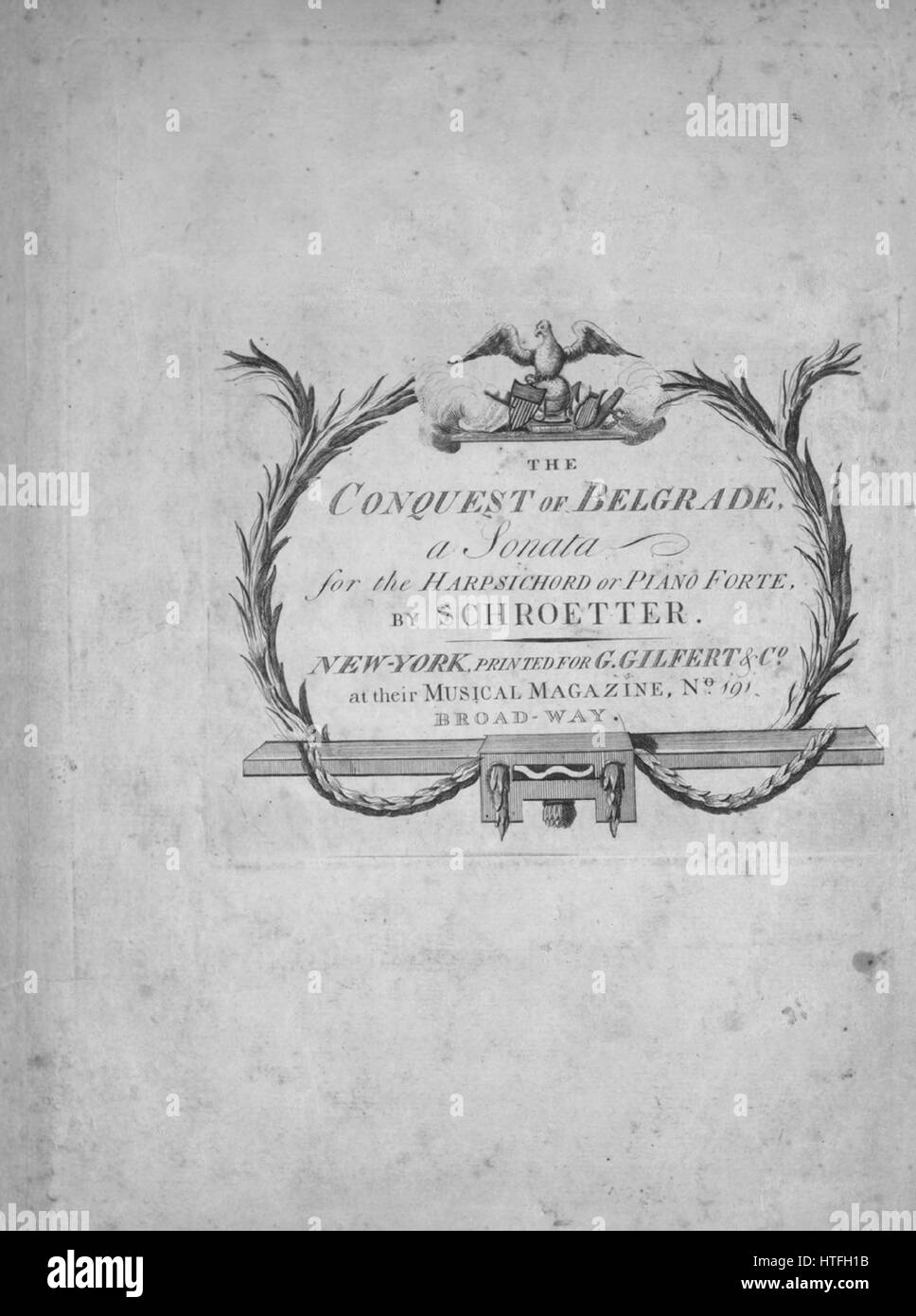 Foglio di musica immagine copertina della canzone "La conquista di Belgrado, una sonata per clavicembalo o Piano Forte', con paternitã originale lettura delle note "dall' Schroetter, Stati Uniti, 1900. L'editore è elencato come "stampati per G.Gilfert e Co. a loro rivista musicale, No.191 Broadway', la forma della composizione è 'sectional, con intestazioni descrittive (ad esempio, 'bombe,' "Grida dei feriti,' ecc.)", la strumentazione è 'pianoforte e clavicembalo', la prima riga indica 'Nessuno', e l'illustrazione artista è elencato come 'Nessuno'. Foto Stock