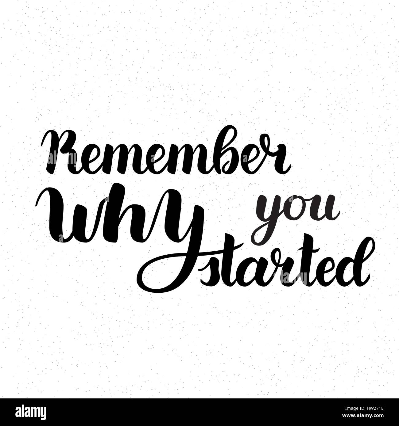 Ricordate il motivo per cui si è iniziato a motivazione del vettore di espressione. Vettore disegnati a mano la motivazione scritta. Manoscritte citazioni ispiratrici per poster, striscioni e carte Illustrazione Vettoriale