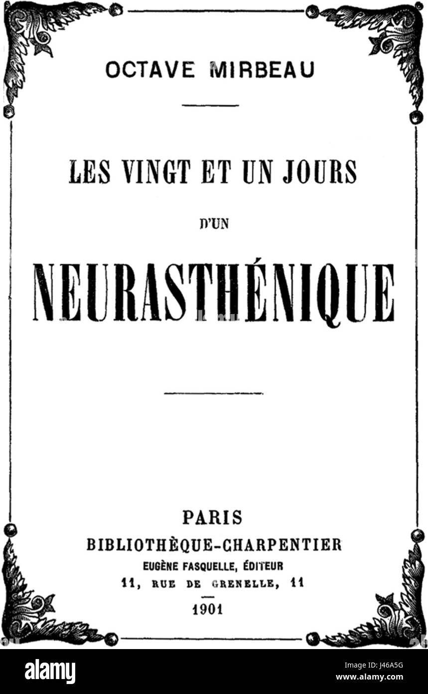 "21 giorni di Neurastenia" di Octave Mirbeau è un'esplorazione psicologica nella mente umana, che approfondisce i sintomi e gli impatti della neurastenia. L'opera è un contributo significativo alla letteratura sulla salute mentale e le condizioni psicologiche alla fine del XIX secolo. Foto Stock