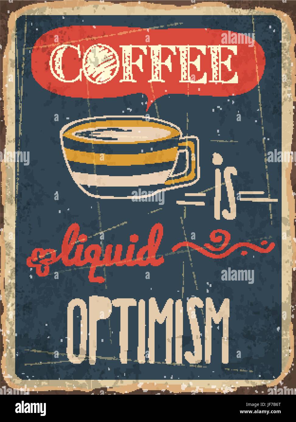 Retrò Cartello in metallo caffè liquido è ottimismo Illustrazione Vettoriale