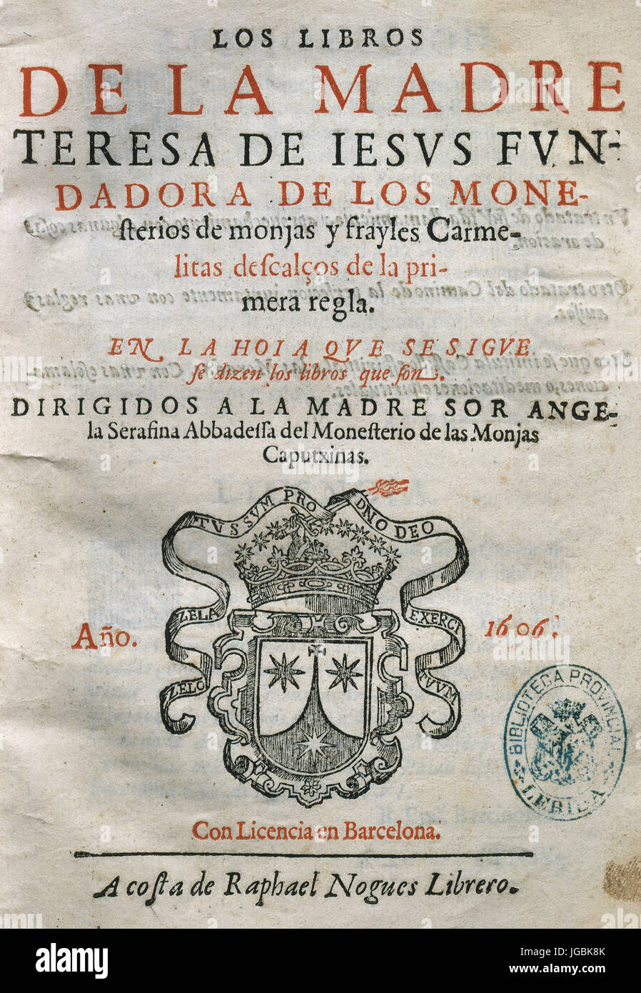 Santa Teresa di Avila (1515-1582). Spagnolo e la mistica carmelitana. "Los Libros de la madre Teresa de Jesus, fundadora de los monasterios de monjas y frailes carmelitas', Barcelona, 1606. Foto Stock