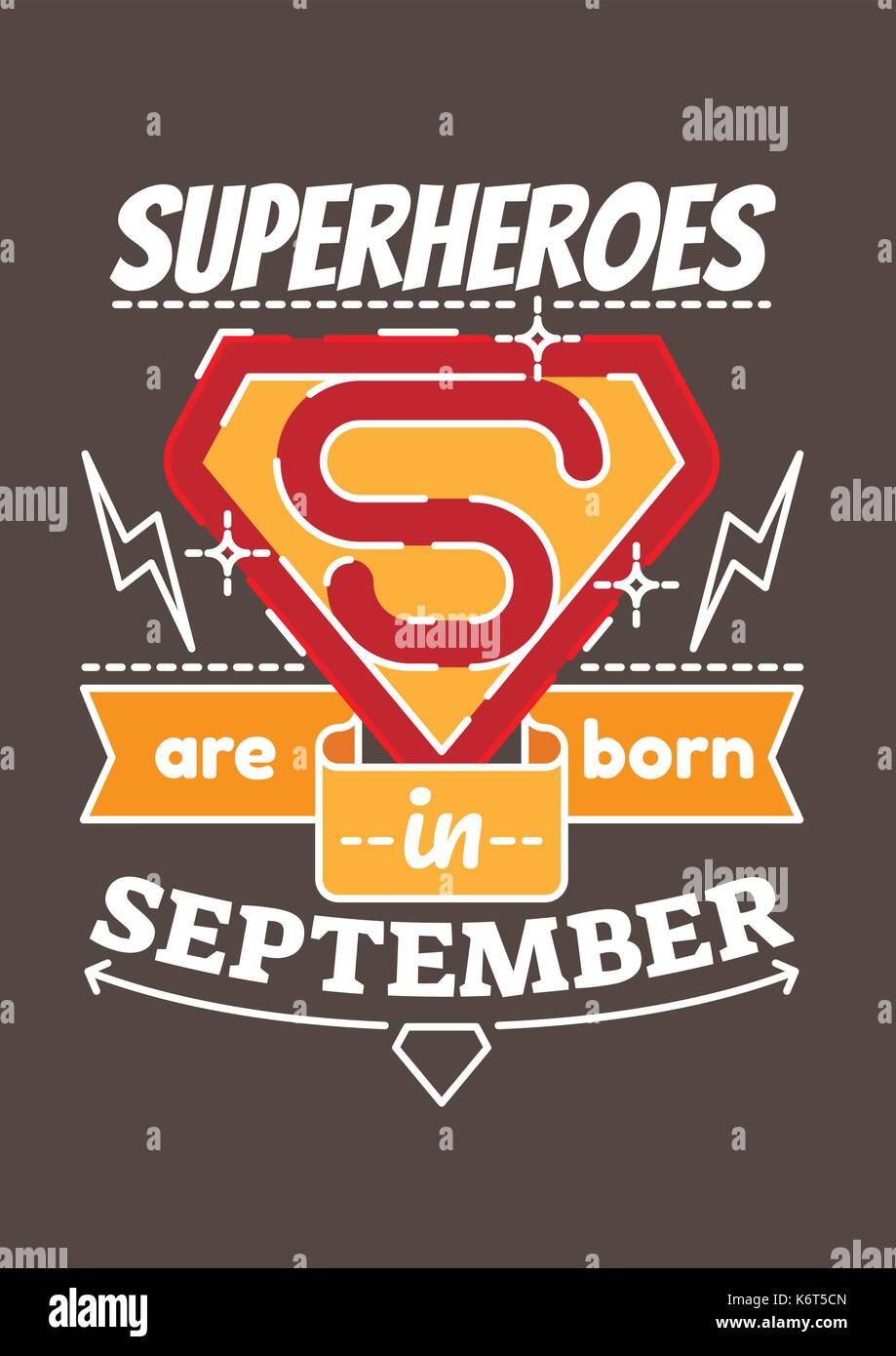 Supereroi sono nati in settembre. Auguri di Compleanno presente come t-shirt, carta o poster con illustrato, Stile linea grafica a nastro testo. Illustrazione Vettoriale
