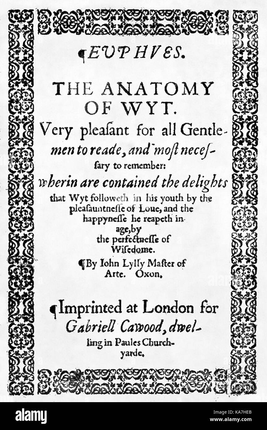 John LYLY (1553/4 - 1606) drammaturgo inglese. Pagina del titolo del suo libro del 1578 'Euphues: L'Anatomia Dell'Arguzia Foto Stock