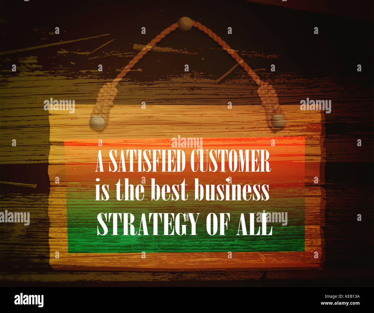 Un cliente soddisfatto è la migliore strategia di business di tutti. Affissioni, sullo sfondo di legno, motivazione, poster, preventivo immagine sfocata Foto Stock