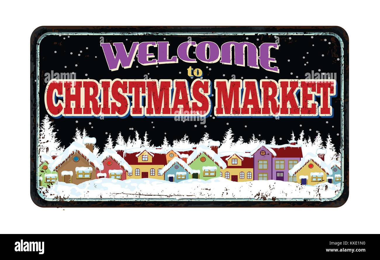 Benvenuti al mercatino di natale vintage metallo arrugginito segno su uno sfondo bianco, illustrazione vettoriale Illustrazione Vettoriale