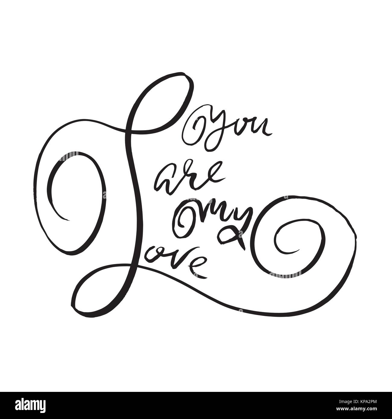 Sei il mio amore. La calligrafia Handdrawn per il giorno di San Valentino. Illustrazione di inchiostro. Moderno pennello asciutto lettering. Illustrazione Vettoriale. Illustrazione Vettoriale