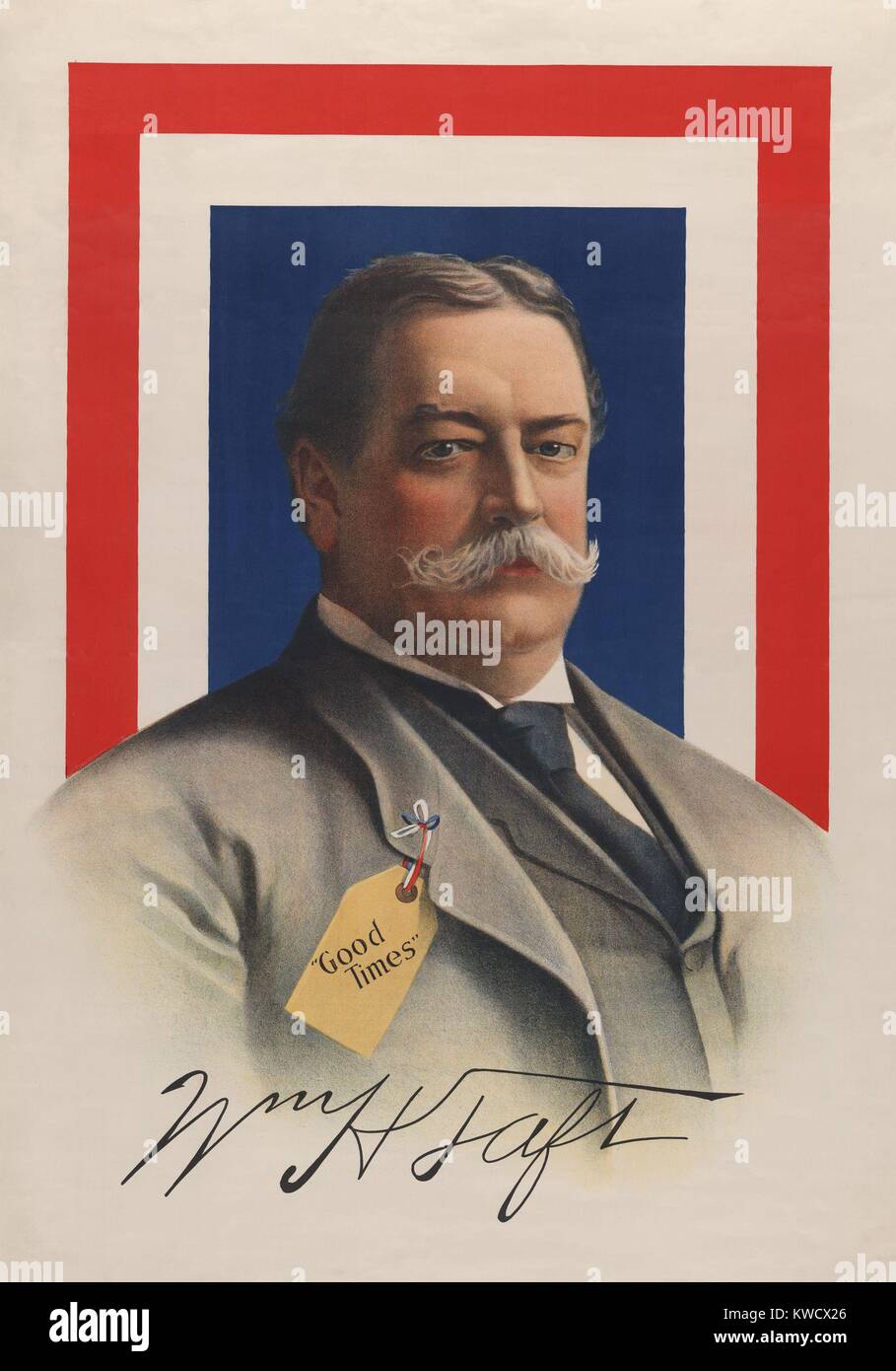 Campagna di manifesti con il ritratto del candidato repubblicano, William Howard Taft, 1908. La sua legge tag, buona volte sopra il suo autografo stampato (BSLOC 2017 2 100) Foto Stock