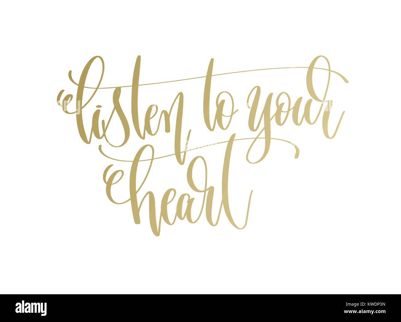 Ascolta il tuo cuore - golden scritte a mano il testo di iscrizione Illustrazione Vettoriale