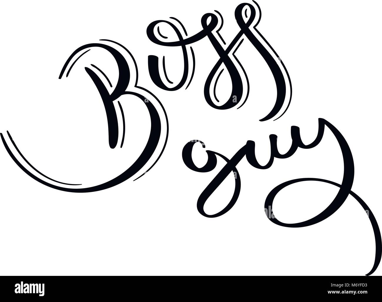Boss guy. Scritto a mano la calligrafia citare la motivazione per la vita e la felicità. Per cartoline, poster, stampe e biglietti graphic design. Illustrazione Vettoriale