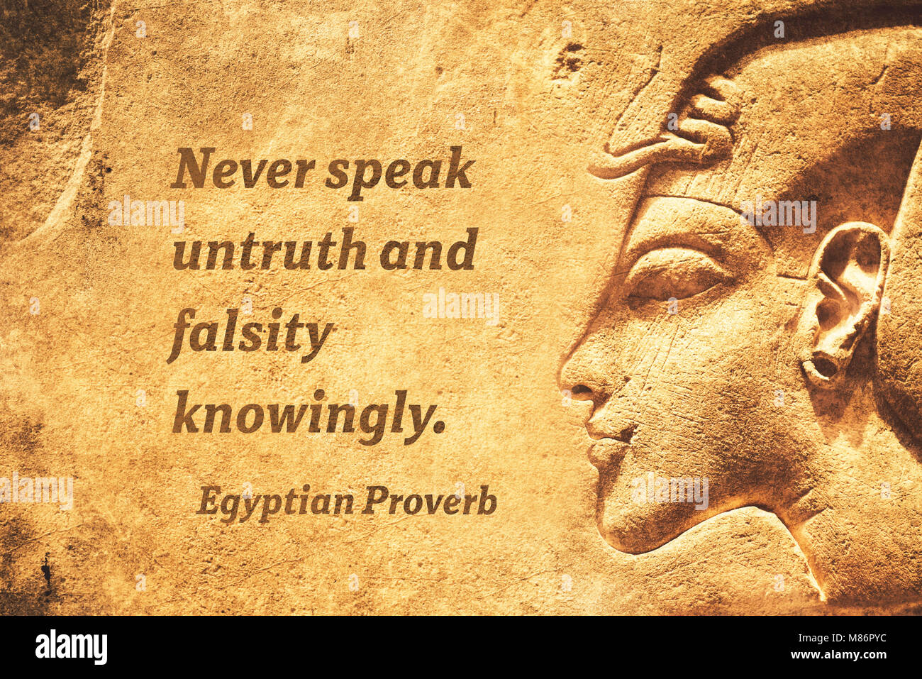Non parliamo mai la menzogna e la falsità consapevolmente - antico proverbio egiziano citazione Foto Stock
