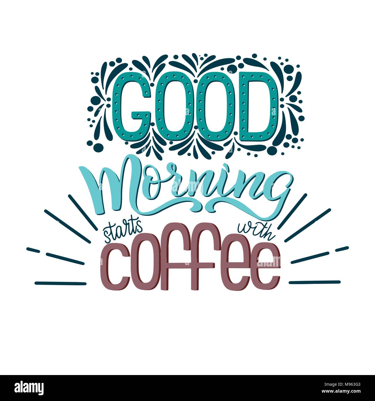 Lettering buon mattino inizia con il caffè. Calligrafica disegnata a mano segno. Preventivo di caffè. Testo per stampe e poster, menu design, biglietti d'auguri. Illustrazione Vettoriale. Illustrazione Vettoriale