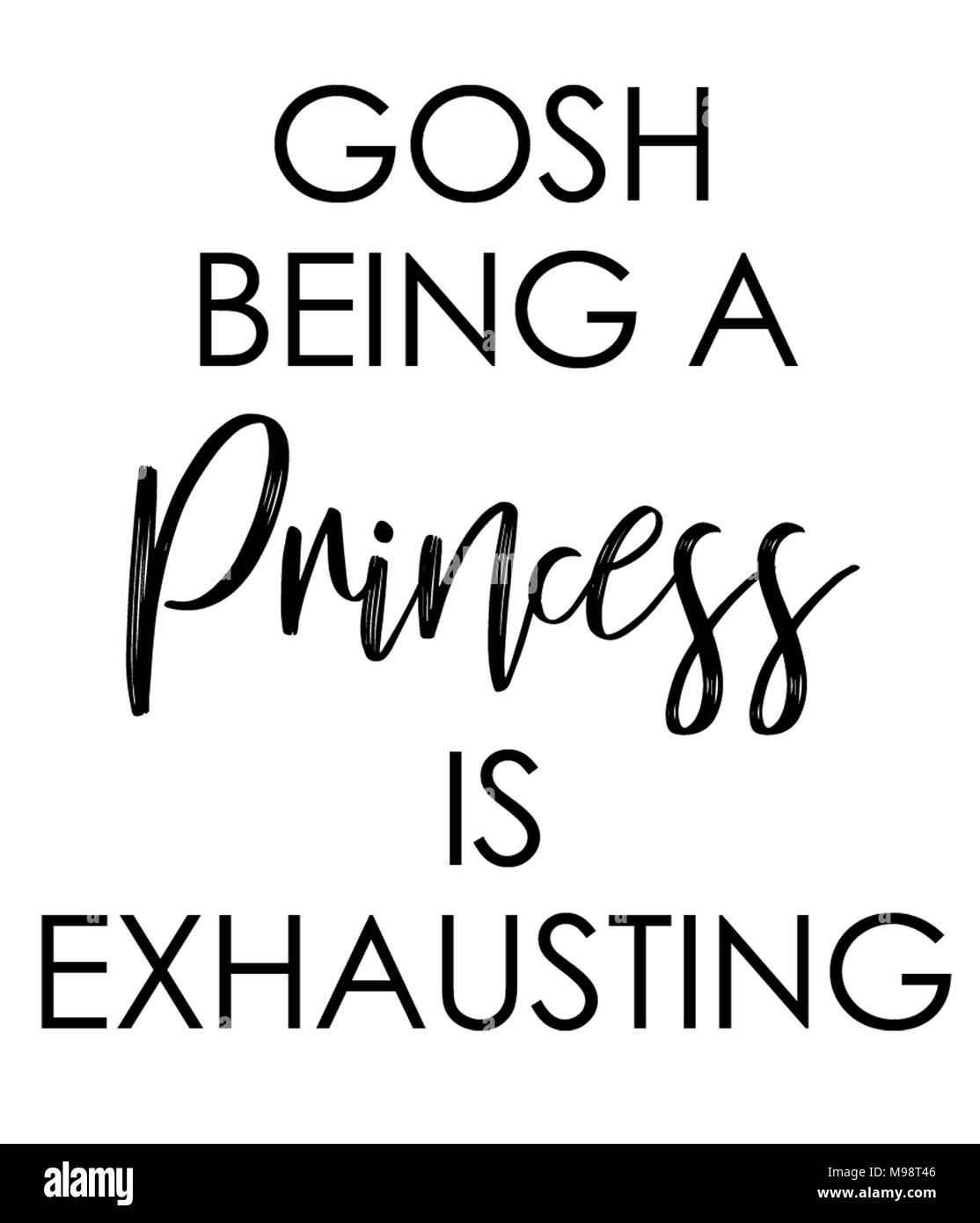 Gosh essendo una principessa è esaurito Foto Stock