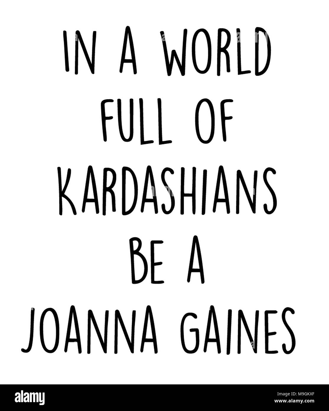 In un mondo pieno di Kardashians essere un Joanna Gaines Foto Stock