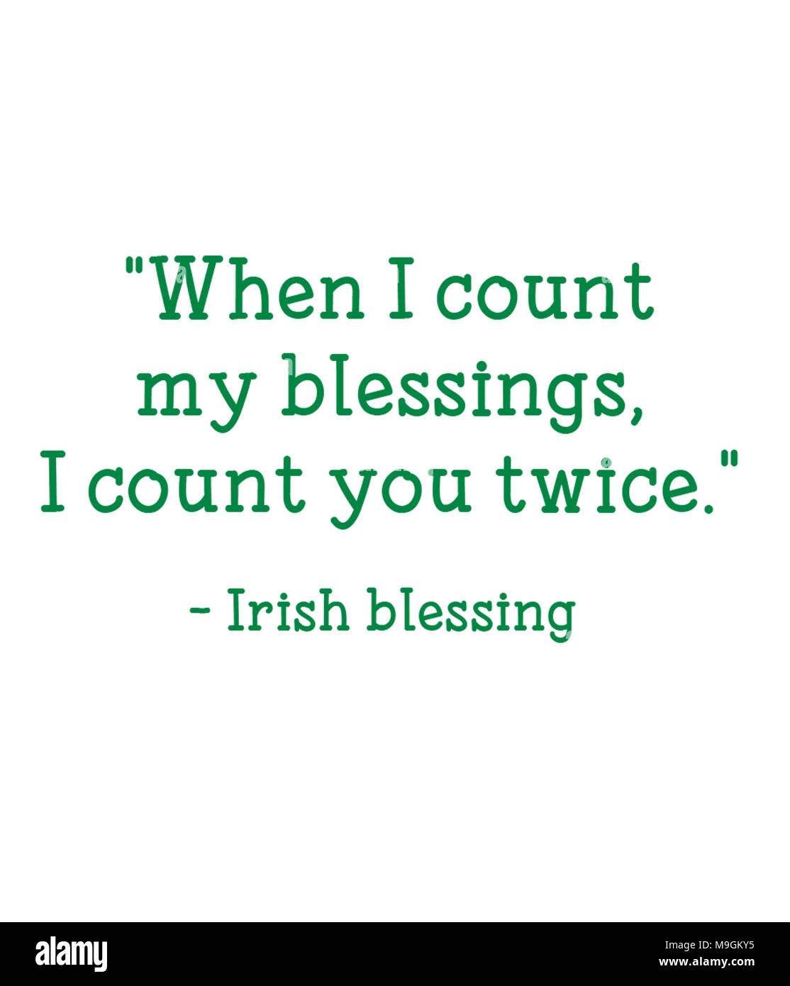 Quando considero i miei benedizioni, mi contare due volte. - Benedizione irlandese Foto Stock