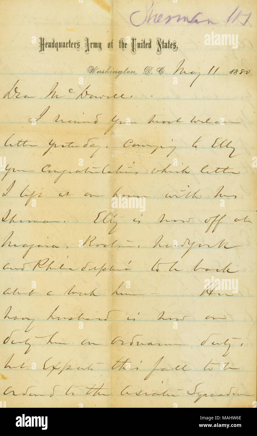 Discute la sua figlia di viaggi e il suo previsto viaggio in Cina con il marito. Membri che egli parteciperà il duecentesimo anniversario della scoperta delle Cascate di San Antonio a Minneapolis il 3 luglio. Titolo: lettera firmata W.T. Sherman, Washington, al generale Edwin McDowell, 11 maggio 1880 . 11 maggio 1880. Sherman, William T. (William Tecumseh), 1820-1891 Foto Stock