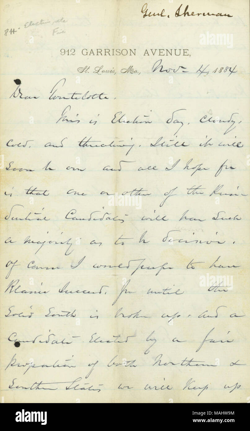 Membri che egli auspica Blaine vincerà le elezioni presidenziali e offre le sue opinioni sulla situazione politica. Discute la famiglia e notizie locali. Titolo: lettera firmata W.T. Sherman, 912 Garrison Avenue, St. Louis, Missouri, a [John Eaton] Tourtellotte, 4 novembre 1884 . 4 novembre 1884. Sherman, William T. (William Tecumseh), 1820-1891 Foto Stock