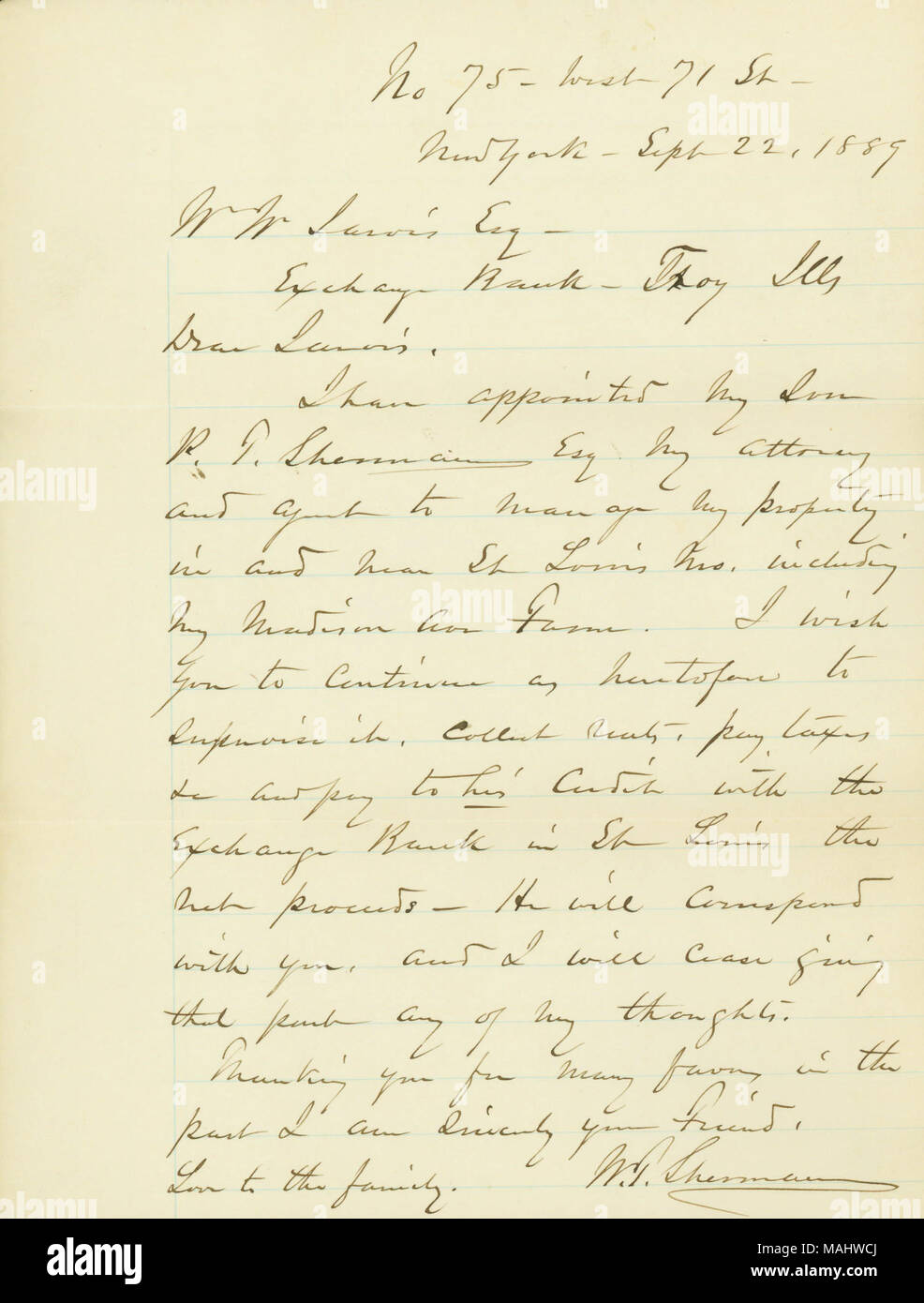 Avvisa che lui ha nominato suo figlio P.T. Sherman come il suo avvocato e agente per la gestione di sua proprietà. Titolo: lettera firmata W.T. Sherman, n. 75 West 71 Street, New York, W.W. Jarvis, Exchange Bank, Troy, Mali., 22 settembre 1889 . 22 settembre 1889. Sherman, William T. (William Tecumseh), 1820-1891 Foto Stock