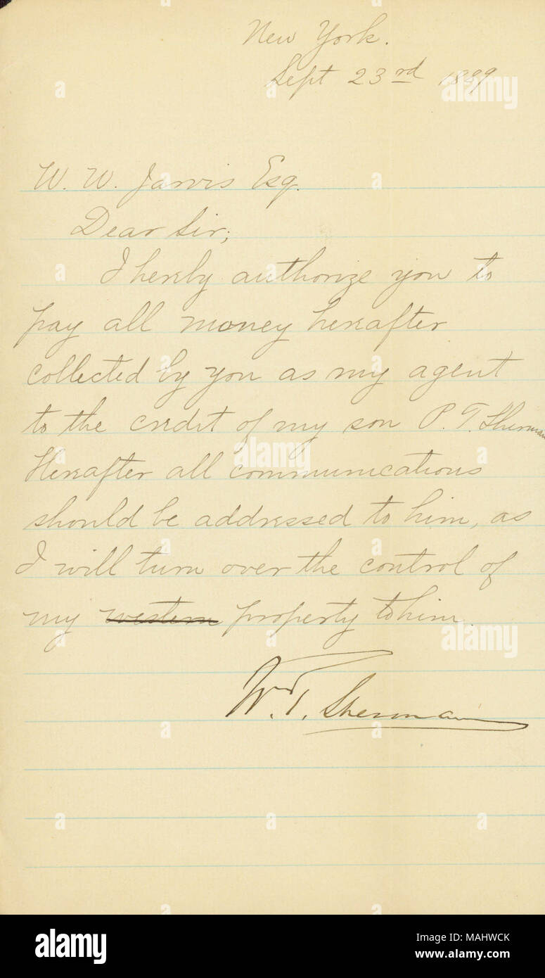 Chiede che tutti i futuri pagamenti riscossi da Jarvis a nome di Sherman essere trasferito al P. T. Sherman, che ora comanda tutti Sherman la proprietà. Titolo: lettera firmata W.T. Sherman, New York, W.W. Jarvis, Settembre 23, 1889 . Il 23 settembre 1889. Sherman, William T. (William Tecumseh), 1820-1891 Foto Stock