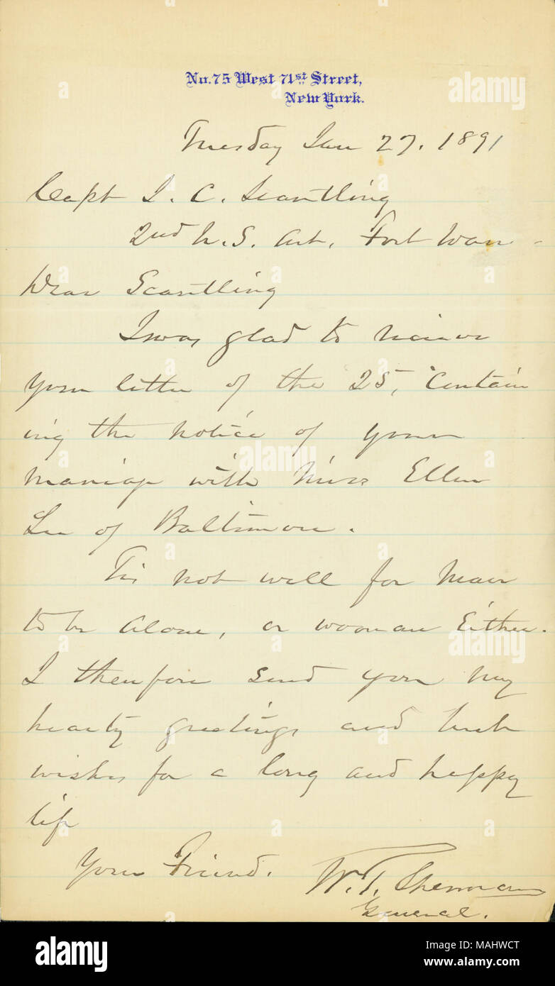 Membri che era contento di ricevere la lettera di Scantling il matrimonio di Ellen Lee di Baltimora. Titolo: lettera firmata W.T. Sherman, n. 75 West 71st Street, New York, al capitano J.C. Scantling, Fort Washington, 27 Gennaio 1891 . Il 27 gennaio 1891. Sherman, William T. (William Tecumseh), 1820-1891 Foto Stock