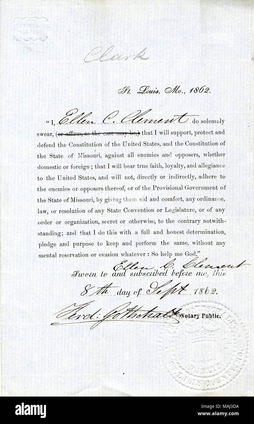 Giura di giuramento di fedeltà al Governo degli Stati Uniti e dello Stato del Missouri. Titolo: il giuramento di fedeltà di Ellen C. Clemente del Missouri, nella contea di San Luigi . Il 23 settembre 1862. Clemente, E.C. Foto Stock