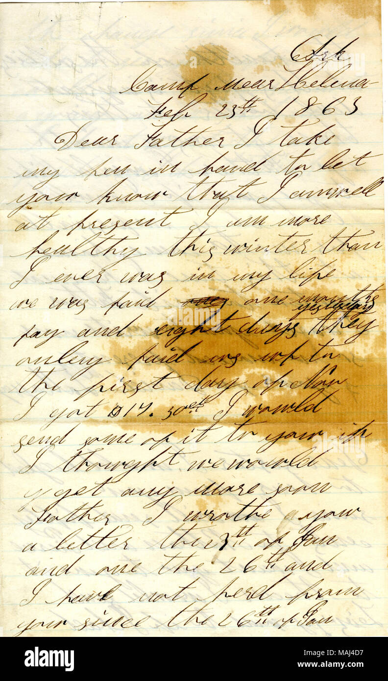 Menziona il fatto che egli sia stato pagato e che la salute della sua azienda è buona. Include la busta. Trascrizione: Arca Camp vicino Helena Feb 23 1863 Caro padre mi prendo la mia penna in mano per farvi sapere che sto bene al presente io sono più sani questo inverno che mi sia mai stata in tutta la mia vita ci è stato pagato quelli uno mesi pagare e otto giorni ieri essi onlery pagato noi fino al primo giorno di novembre ho avuto 17. 30ct vorrei inviare alcuni di voi se ho pensato che avremmo più presto Padre mi wrothe è una lettera il ventitreesimo di Jan e uno il 26 e non ho mandria da voi poiché la ventiseiesima di Jan la salute del s Foto Stock