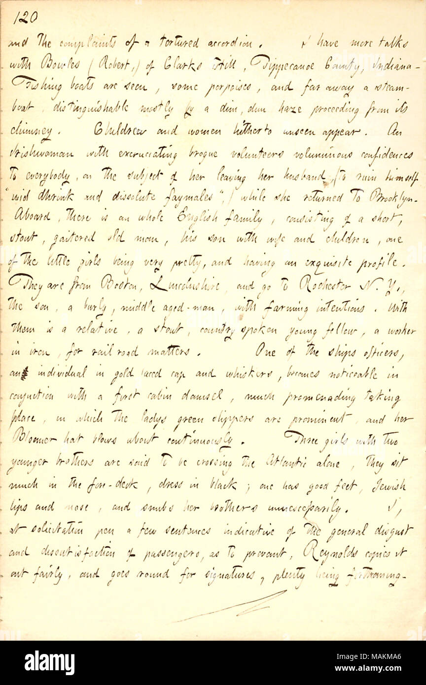 Descrive i suoi compagni di passeggeri a bordo del Washington. Trascrizione: e le denunce di un torturato fisarmonica. Ho più colloqui con Bowles (Robert,) di Clarks Hill, Tippecanoe County, Indiana. Barche da pesca sono visti alcuni focene, e lontano di un battello a vapore, distinguibili per la maggior parte da una dim, dim haze procedendo dal suo camino. I bambini e le donne finora appaiono invisibili. Un Irishwoman con straziante volontari brogue voluminosa confidenze a tutti, sul tema della sua lasciando il marito, (alla rovina se stesso "wid dhrink e dissoluto faymales,') mentre tornava a Brooklyn. Aboa Foto Stock