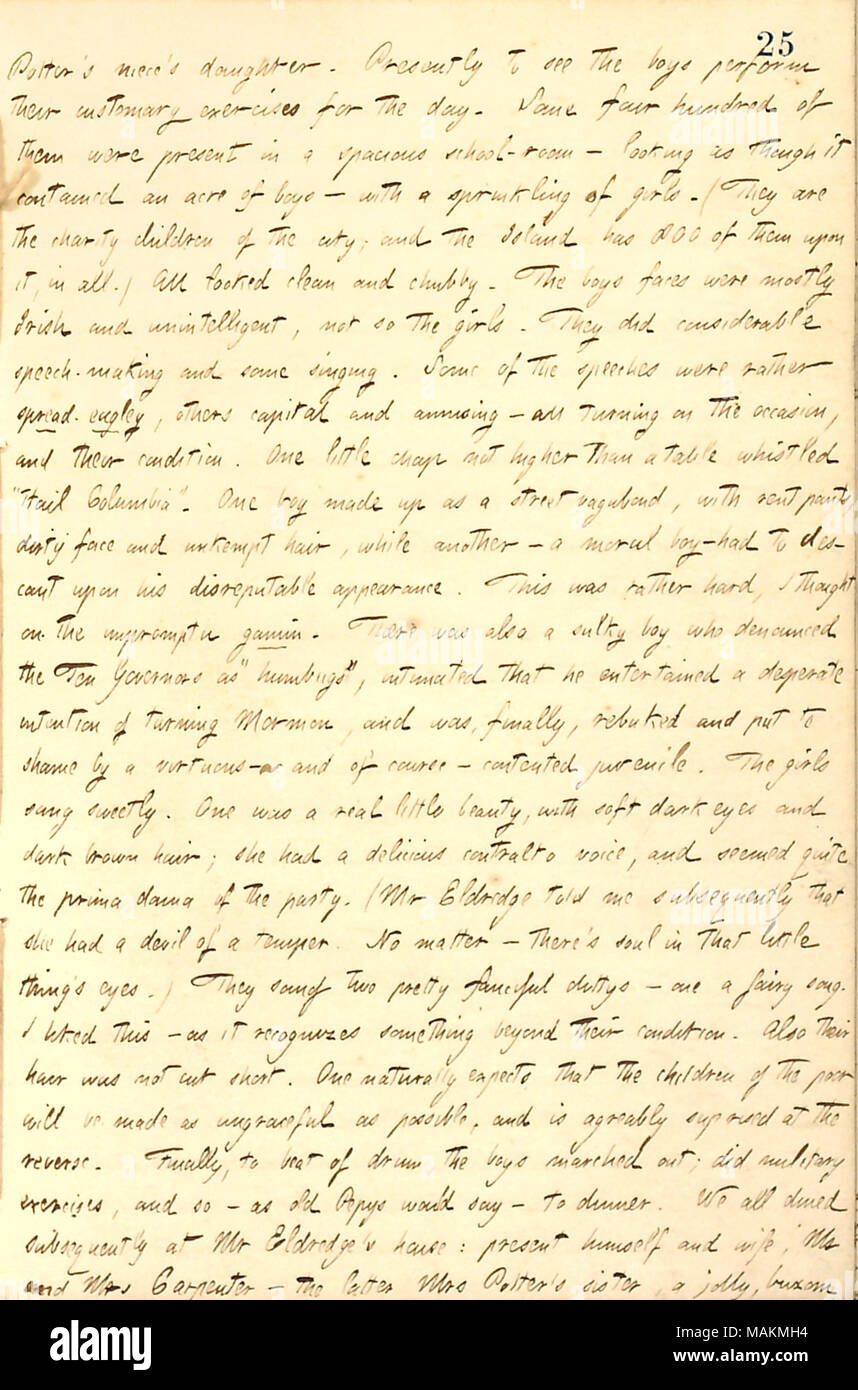 Descrive un ringraziamento visita alla Eldredge famiglia e una scuola di carità su Randall's Island. Trascrizione: [Catharine] Potter ?s nipote della figlia. Attualmente per vedere i ragazzi eseguono le loro abituali esercizi per il giorno. Alcune centinaia di quattro di essi erano presenti in una spaziosa scuola-camera ? Guardando come se conteneva un acro di ragazzi ? Con una spolverata di ragazze. (Sono i figli della carità della città; e l'isola ha 800 di loro su di esso, in tutti.) tutti sembravano puliti e paffuto. Le facce dei ragazzi sono stati in gran parte irlandese e non intelligenti, non così le ragazze. Hanno fatto un notevole intervento-facendo un Foto Stock