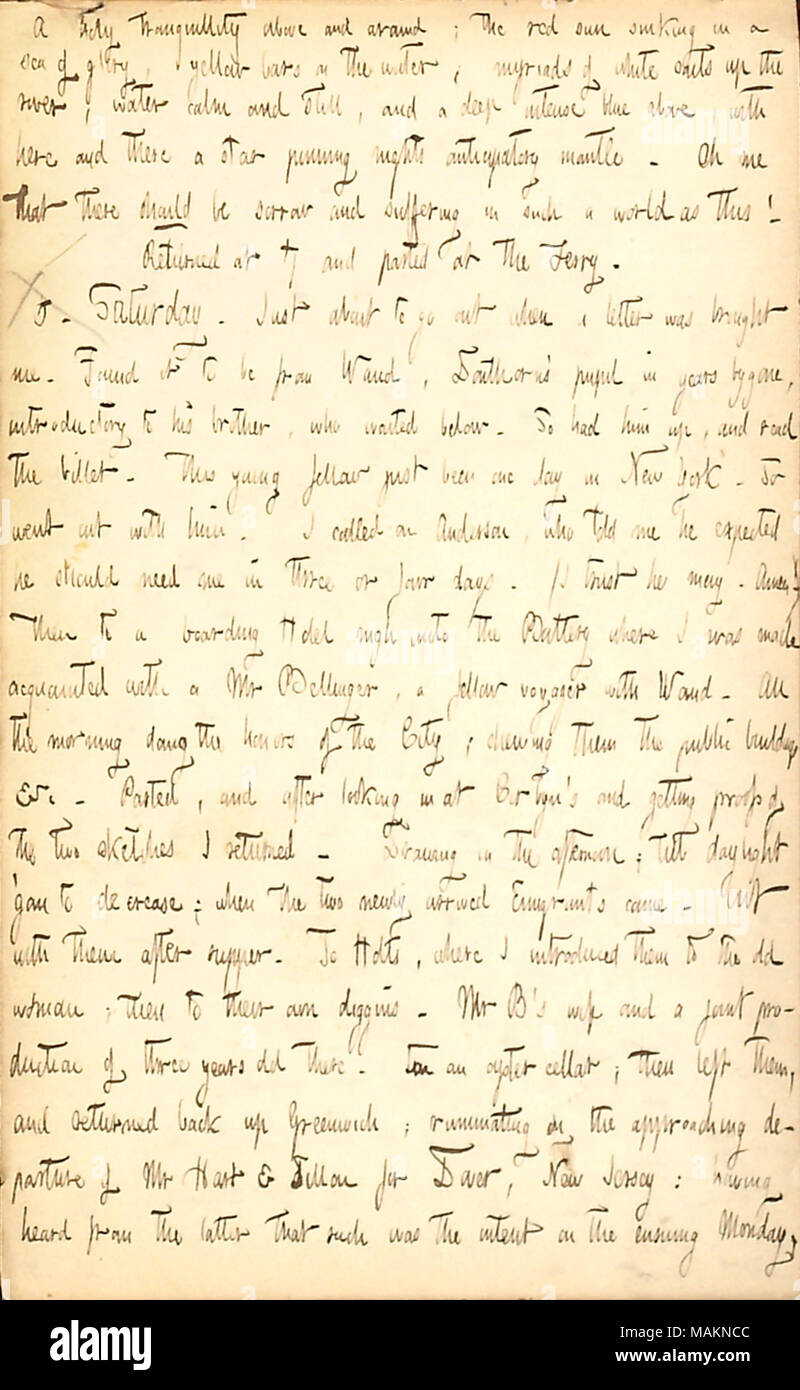 Descrive che mostra la nuova arrivata Waud Alfred e il sig. Bellinger intorno a New York. Trascrizione: un santo tranquillità sopra e intorno; il rosso sole sprofonda in un mare di gloria, barre gialle sull'acqua; miriadi di vele bianche fino al fiume, acqua calma e ancora, e un profondo colore blu intenso al di sopra, con qui e là una stella pinning notti anticipatore del mantello. Oh me che ci dovrebbe essere il dolore e la sofferenza in un mondo come questo! Tornato a 7 e parted e il traghetto. 5. Sabato. Proprio sul punto di andare fuori quando una lettera è stato portato a me. Trovato da [William] Waud, Danthorn ?s allievo negli anni bygon Foto Stock