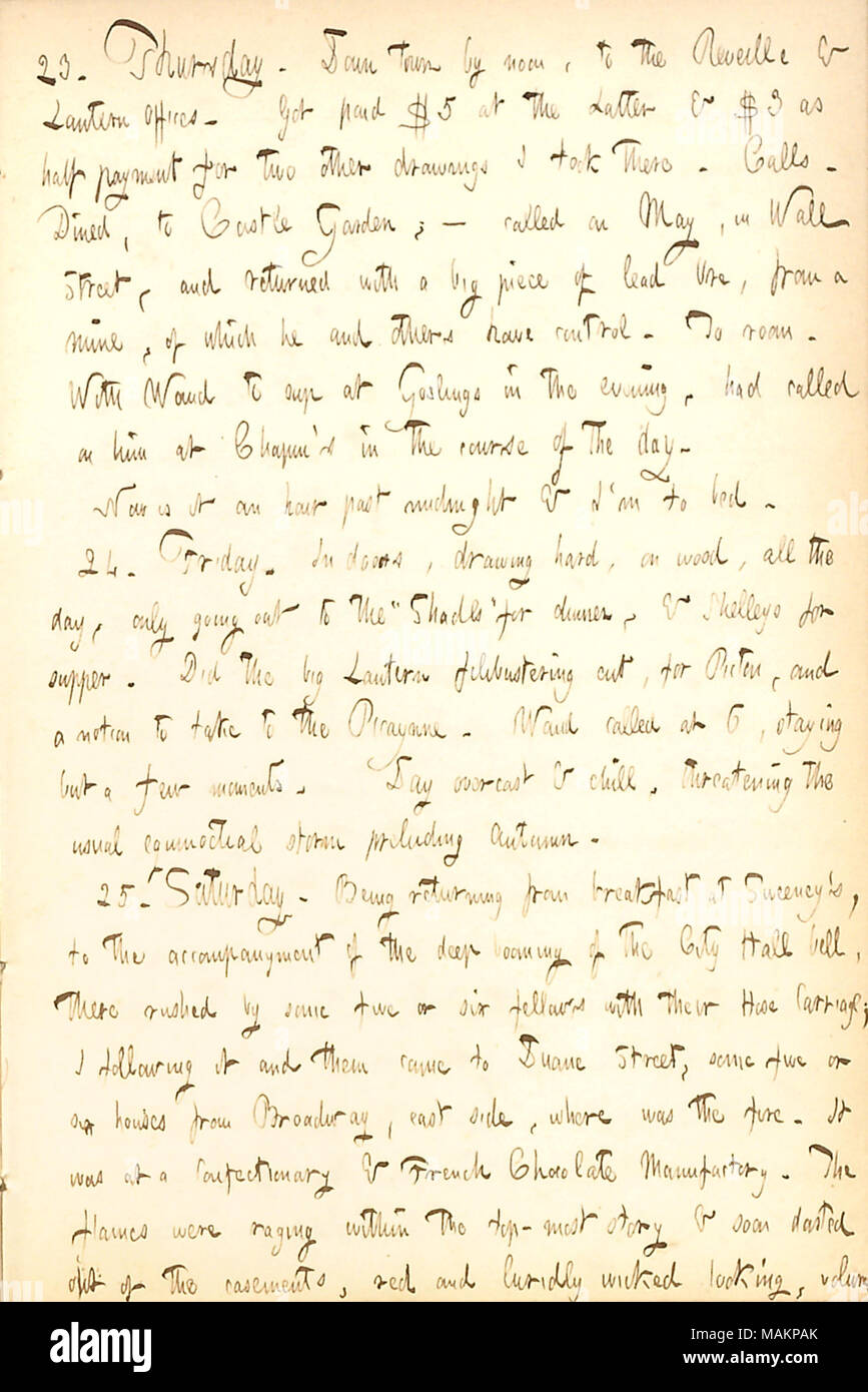 Descrive assistendo a un incendio in una pasticceria francese e la fabbrica di cioccolato. Trascrizione: 23. Giovedì. Down Town a mezzogiorno, la sveglia & Uffici Lanterna. Hai pagato $ 5 a quest'ultima e $3 come mezzo di pagamento di altri due disegni che ho preso. Le chiamate. Abbiamo cenato, al giardino del castello; ? Chiamato a maggio a Wall Street, e sono tornati con un grande pezzo di minerale di piombo, da una miniera di che lui e altri hanno il controllo. Per sala [290 Broadway]. Con [Alfred] Waud a sup a Goslings in serata, aveva chiamato lui a [E.H.] Chapin ?s nel corso della giornata. Ora si tratta di un'ora dopo mezzanotte & I ?m a letto. 24. Ven Foto Stock
