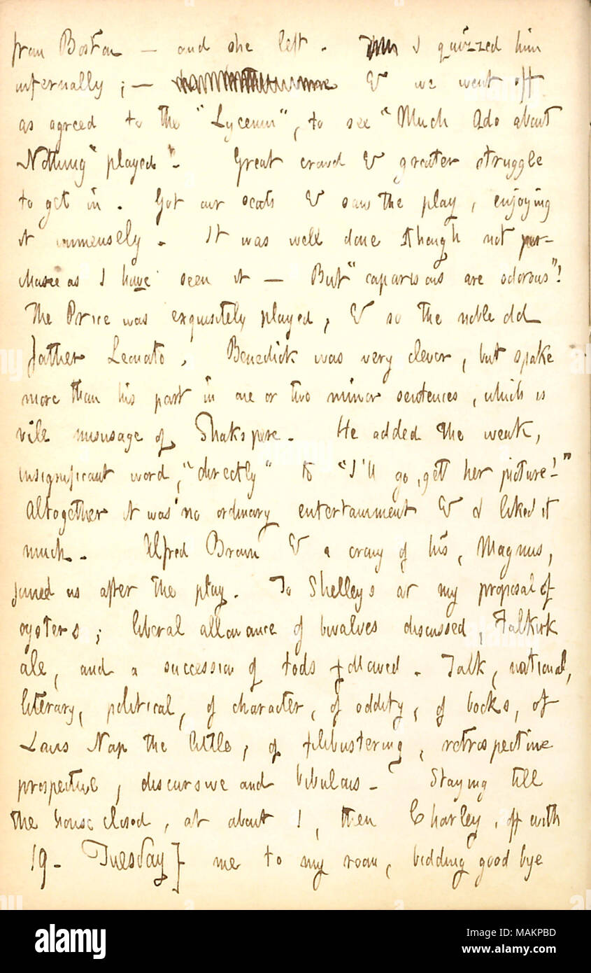 Descrive andando a vedere molto rumore per nulla eseguita presso il Liceo con Charley Brown. Trascrizione: da Boston ? E lei [Gunn la lavandaia] sinistra. Poi ho lo interrogarono infernally; ? [Parole barrata] e siamo andati fuori come concordato per il ?ǣLyceum, ? Per vedere ?ǣMuch Ado about Nothing ? Ha giocato. Grande folla & maggiore lotta per entrare. Ha ottenuto le nostre sedi e vide il gioco, godendo immensamente. È stato ben fatto anche se non casualmente come ho visto ? Ma ?ǣcomparisons sono odorosa ?! Il prezzo era squisitamente giocato, e così il nobile vecchio padre Leonato. Benedick era molto abile, ma parlò più della sua Foto Stock