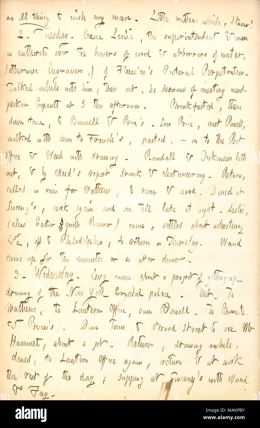Menziona il fatto che il 1852 elezioni presidenziali si svolge. Trascrizione: una cattiva cosa di augurare a qualsiasi uomo. Poco conta che, lo so! 2. Martedì. È venuto [Frank] Leslie, soprintendenza & Man in autorità al di sopra del tagliapietre di legno & abhorrers di acqua, (altrimenti incisori,) del vello ?m ?s perpetrare pittorico. Abbiamo parlato un po' con lui; poi, lui desiderosi di incontrare un picchio Copcutt a 3 questo pomeriggio. Breakfasted, poi verso il centro storico, di Bunnell & Prezzo ?s. Visto il prezzo, incontrato [Thomas] Powell, camminava con lui in francese ?s, parted, ? Al Post Office & [Edwin A.] Malerba con disegno. Randal Foto Stock