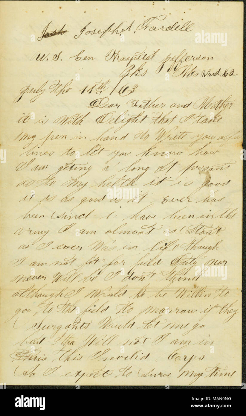 Membri che egli è in salute migliore di lui è sempre stato, pur essendo in un ospedale nel corpo non valido. Trascrizione: Joshe Giuseppe. A. Fardell U.S. Ospedale Gen Jefferson Bks[Jefferson Barracks] Mo Ward. N. 2 Luglio xi / 63 Caro padre e madre è con piacere che prendo la mia penna in mano per scrivere è un fu righe per farvi sapere come sono io geting una lunga a presant come al mio helth è buona è buona come sempre è stato dato che mi sono state nell'esercito mi sono quasi come stout come mai mi era in vita anche se io non sono adatte per il dazio di campo né sarà mai non penso anche se sarei sarà Foto Stock