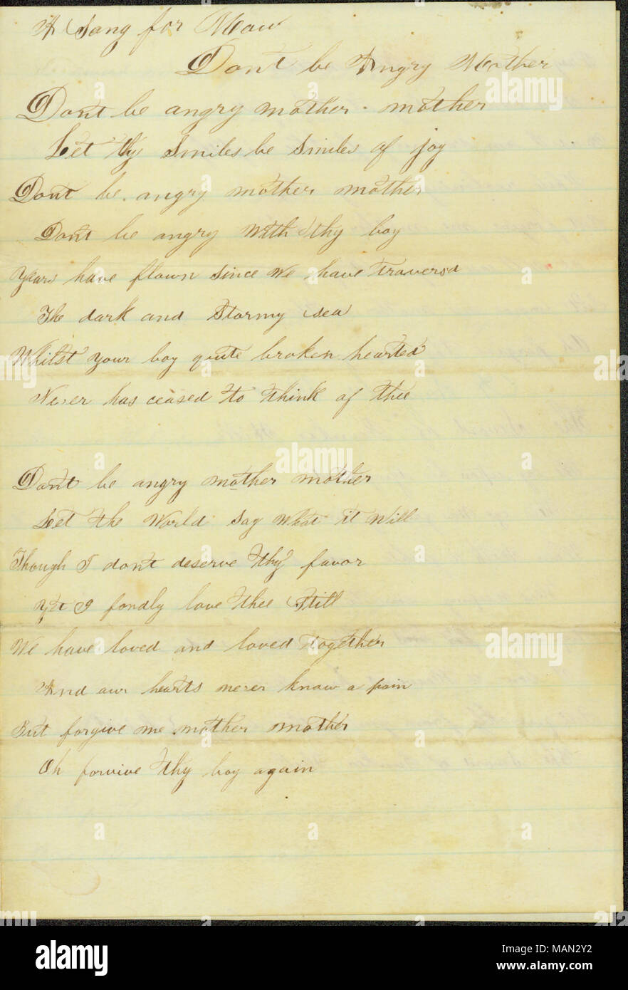 Trascrizione: una canzone per la PMA non essere arrabbiato Madre non essere arrabbiato madre madre lascia che i tuoi sorrisi da sorrisi di gioia non essere arrabbiato mother Dont essere arrabbiato con il tuo ragazzo anni hanno volato poiché abbiamo travers ?d buio e tempestoso mare mentre il tuo ragazzo abbastanza cuore rotto non ha mai smesso di pensare a te non essere arrabbiato madre madre lascia che il mondo dicono che cosa avrà anche se io non lo meritano il tuo favore ancora ho affettuosamente ti amo ancora abbiamo amato e amato insieme e i nostri cuori ne ?er conoscere un dolore ma mi perdoni mother Oh perdona al tuo ragazzo pregare nuovamente ricordare Madre madre io ?ve stato inginocchiato alla tua f Foto Stock
