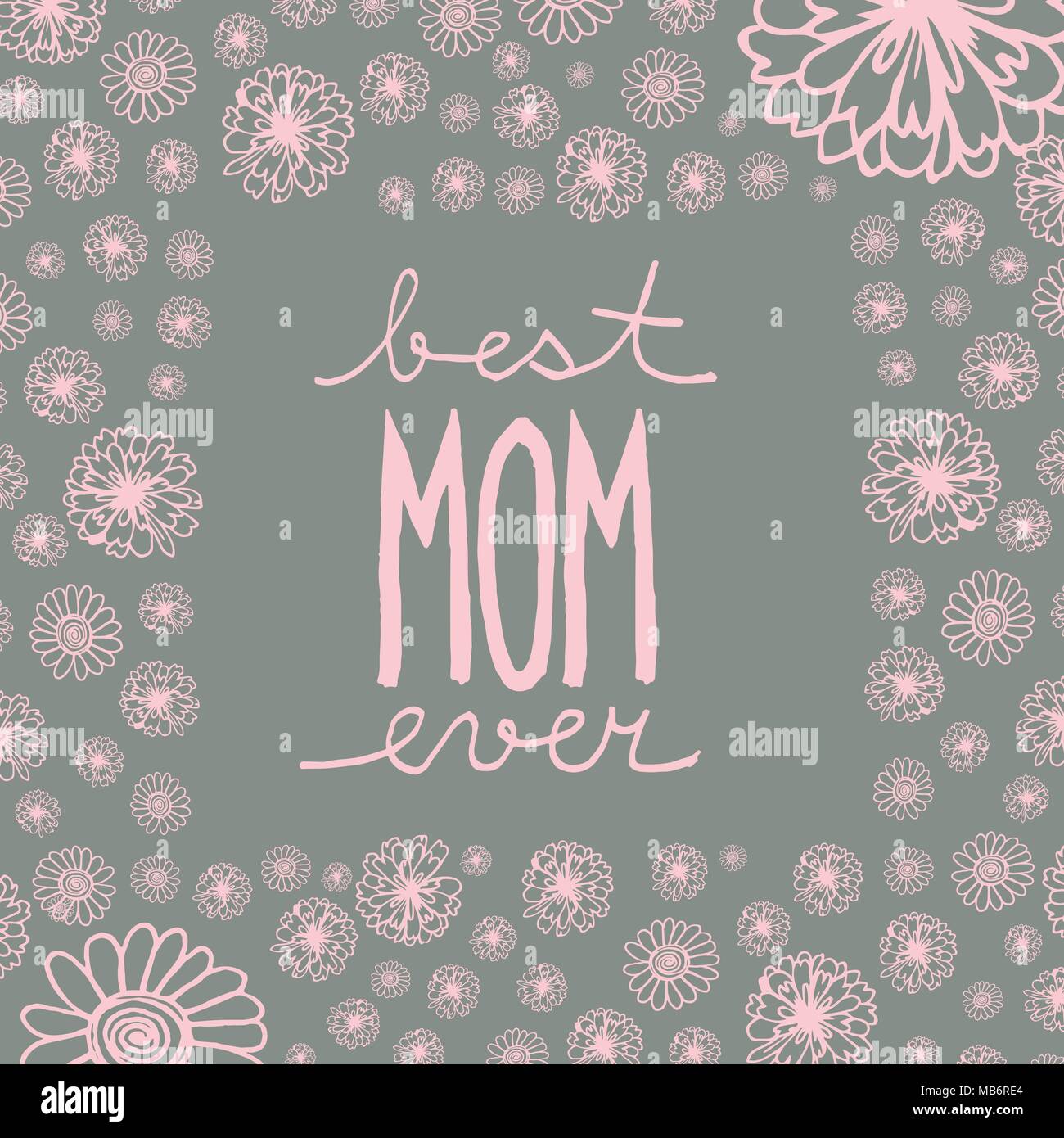 Doodle biglietto di auguri per la festa della mamma con il testo scritto a mano migliore mai mom, in frame con fiori - vettore Illustrazione Vettoriale