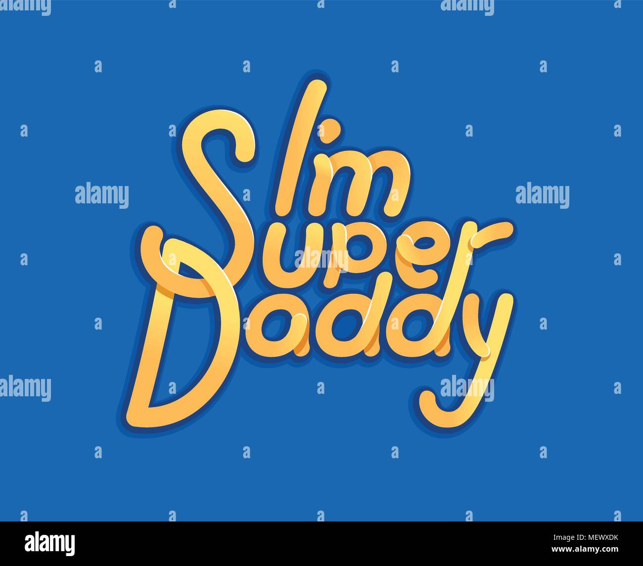 Im Super Daddy - Illustrazione per padre giorno - logo e slogan per t-shirt, cappello da baseball o cartolina originale lettere luminose. Illustrazione Vettoriale