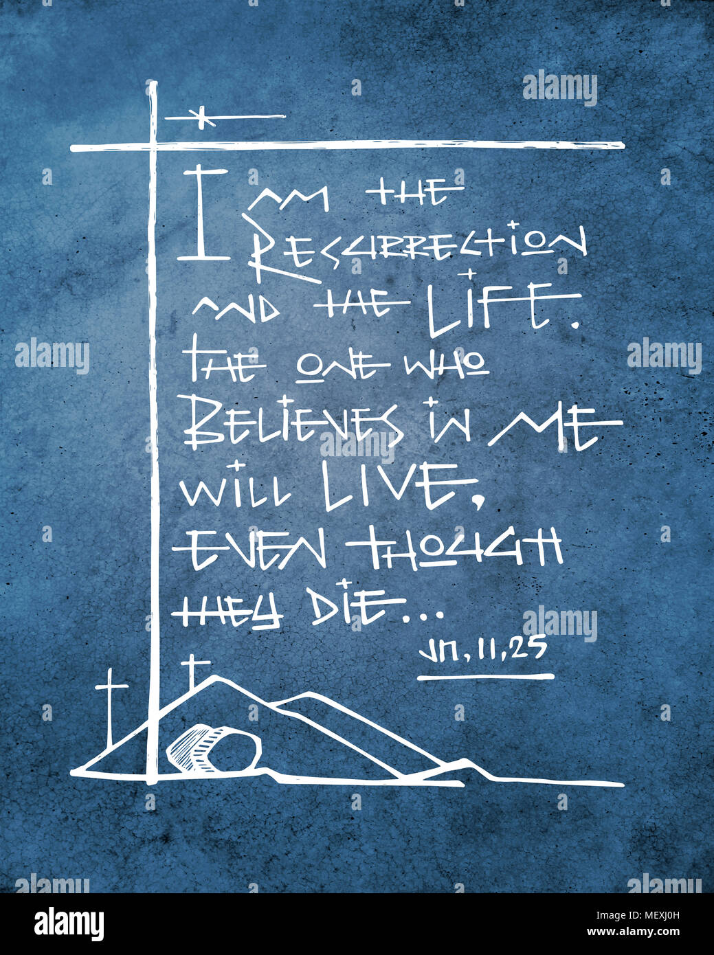 Disegnata A Mano Immagine O Disegno Della Frase Biblica Io Sono La Risurrezione E La Vita Chi Crede In Me Fara Vivere Anche Se Muoiono Foto Stock Alamy