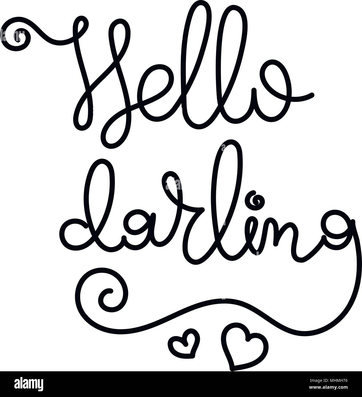 Ciao Darling. Scritto a mano la calligrafia citare la motivazione per la vita e la felicità. Per cartoline, poster, stampe e biglietti graphic design. Illustrazione Vettoriale