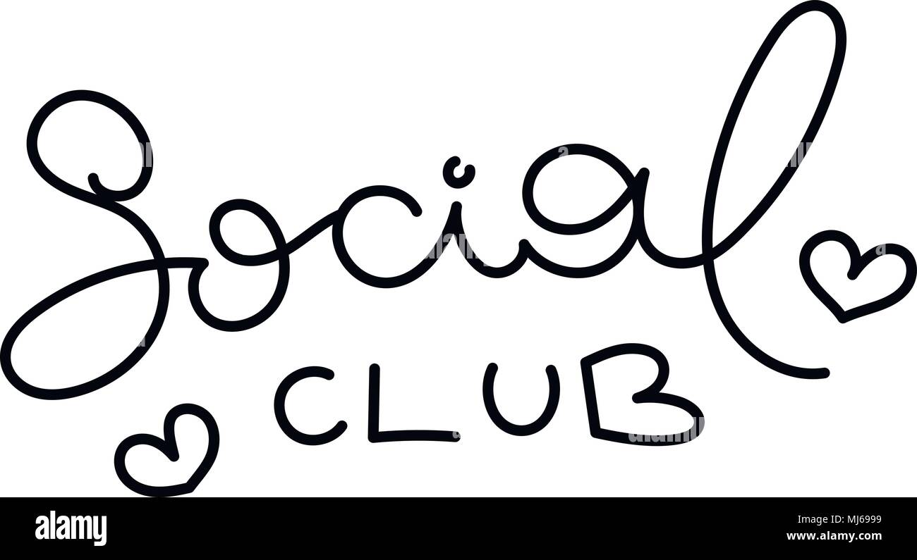 Social club. Scritto a mano la calligrafia citare la motivazione per la vita e la felicità. Per cartoline, poster, stampe e biglietti graphic design. Illustrazione Vettoriale