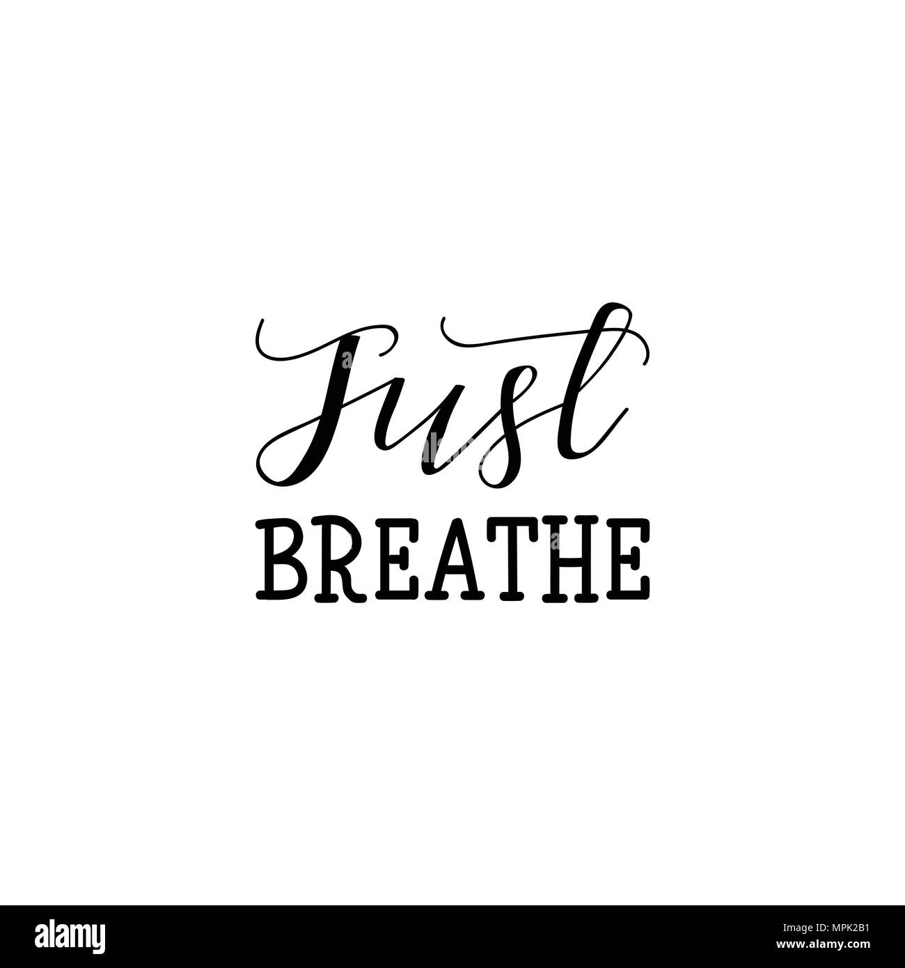 Basta respirare. Lettering. Disegnata a mano illustrazione vettoriale. elemento per volantini, banner, cartoline e poster. La calligrafia moderna Illustrazione Vettoriale